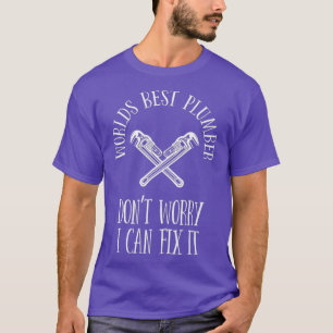 Worlds Best Plumber Funny Plumbing T-Shirt