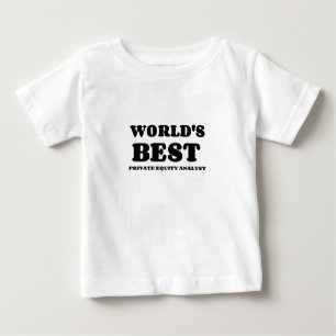 WORLD'S BEST PRIVATE EQUITY ANALYST BABY T-Shirt