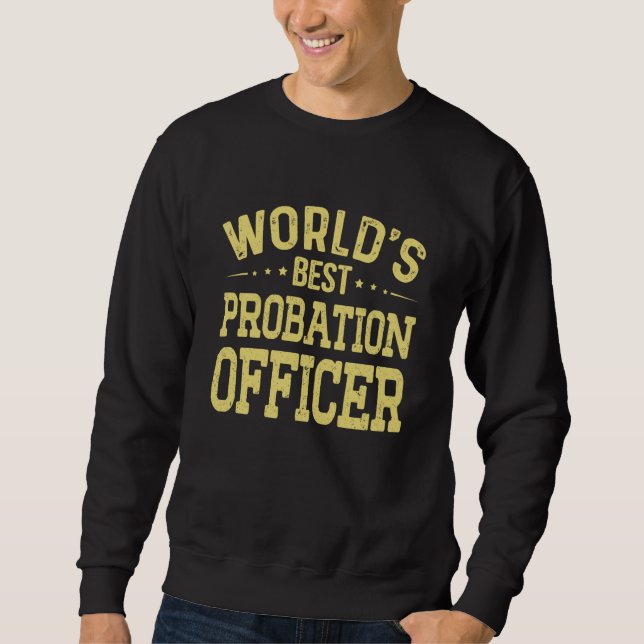 World's Best Probation Officer Job Title Probation Sweatshirt (Front)