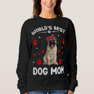 World's Best Pug Dog Mum Funny Mother's Day Sweatshirt
