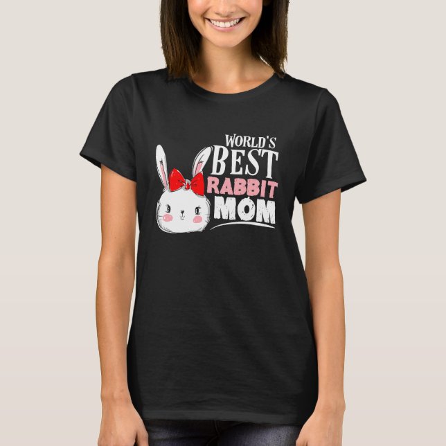 World's Best Rabbit Mum   For Bunny Mother T-Shirt (Front)
