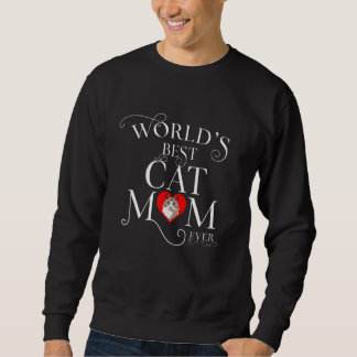 World's Best Ragdoll Cat Mom Ever   Ragdoll Cat Sweatshirt