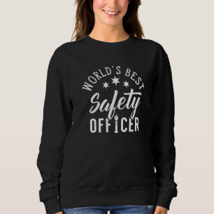 World's Best Safety Officer Team Job Worker Premiu Sweatshirt