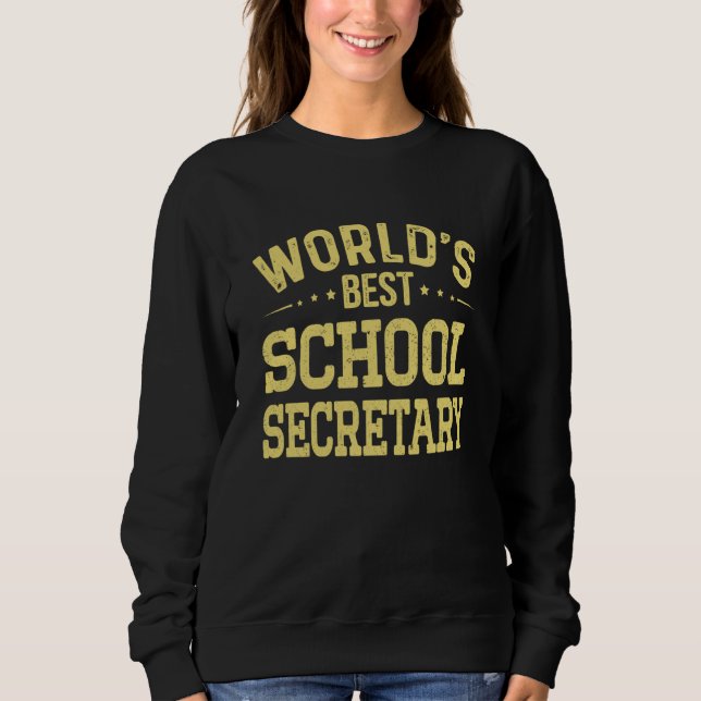World's Best School Secretary Job Title School Sec Sweatshirt (Front)