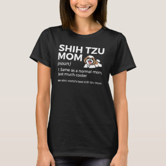 World's Best Shih Tzu Mum Definition Funny Shih Tz T-Shirt
