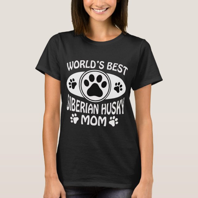 WORLD'S BEST SIBERIAN HUSKY MOM T-Shirt (Front)