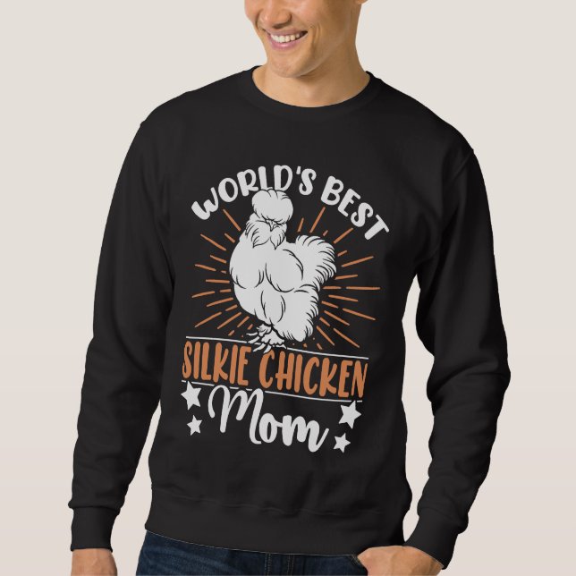 World's best Silkie Chicken Mom  Breeder Silkie Ch Sweatshirt (Front)