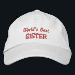 World's Best SISTER-Birthday Embroidered Hat<br><div class="desc">If you think your Sister is just the best, or she's done something special for you lately... then this will be the perfect gift for her Christmas or her birthday. Features the text "World's best Sister" in pink, on a white ball cap, but of course you can customise the text,...</div>