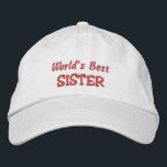 World's Best SISTER-Birthday Embroidered Hat<br><div class="desc">If you think your Sister is just the best, or she's done something special for you lately... then this will be the perfect gift for her Christmas or her birthday. Features the text "World's best Sister" in pink, on a white ball cap, but of course you can customise the text,...</div>