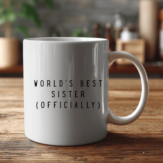 WORLD'S Best Sister - OFFICIALLY  Coffee Mug (Creator Uploaded)