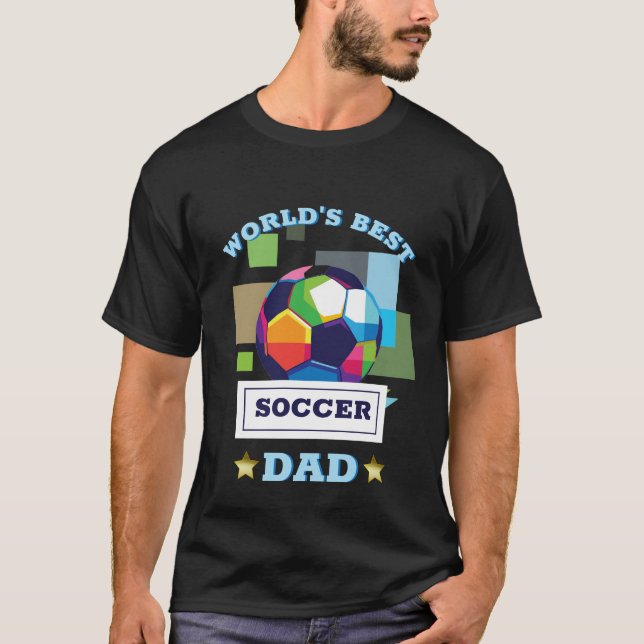 World's Best Soccer Dad Father's Day T-Shirt (Front)