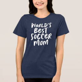 World's best soccer mum trendy stylish T-Shirt Tri-Blend Shirt