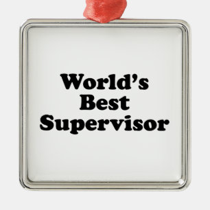 World's Best Supervisor Metal Ornament