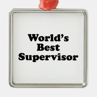 World's Best Supervisor Metal Ornament