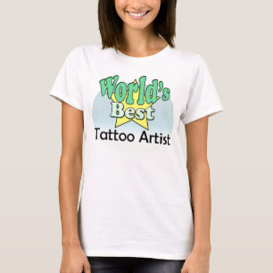 World's Best Tattoo Artist T-Shirt