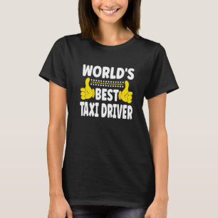 World's Best Taxi Driver Job Title Profession Taxi T-Shirt