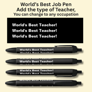 World's Best Teacher! - Add the type, or a Name,   Black Ink Pen