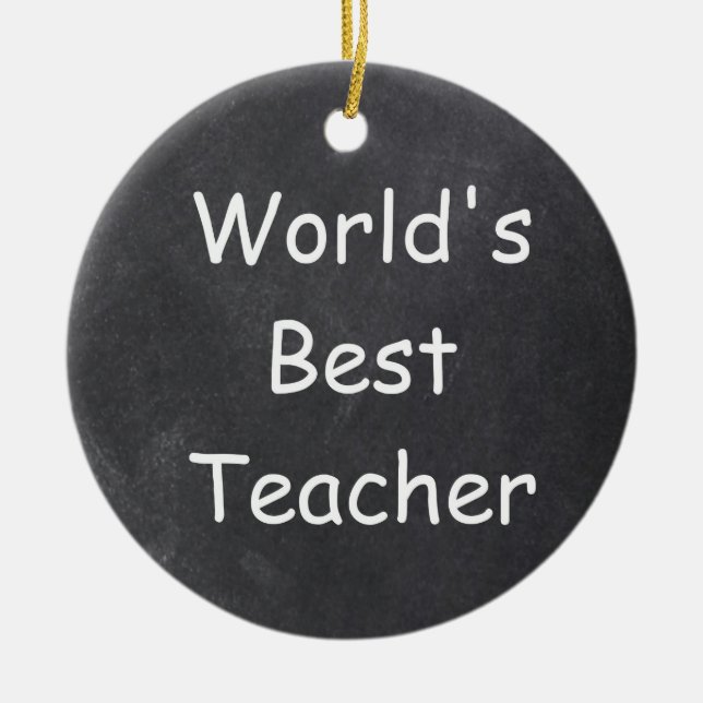 World's Best Teacher Chalkboard Design Gift Idea Ceramic Ornament (Front)