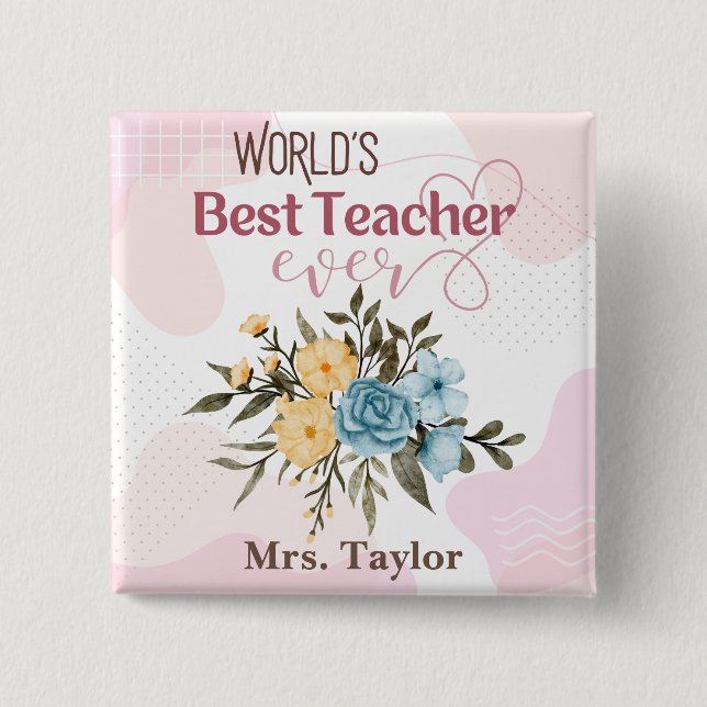 World's Best Teacher Ever Floral Personalised 15 Cm Square Badge (Front)