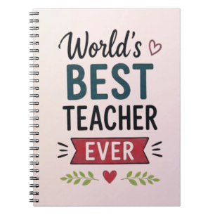 Worlds Best Teacher Ever Notebook