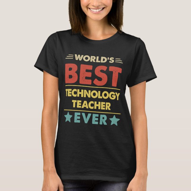 World's Best Technology Teacher Ever  1 T-Shirt (Front)