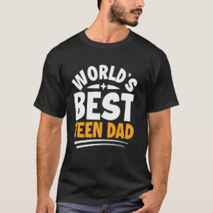 World's best Teen Dad T-Shirt
