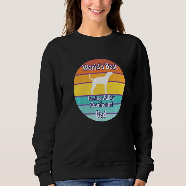 World's Best Treeing Walker Coonhound Dad   Sweatshirt (Front)