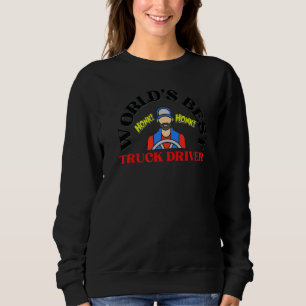 World's Best Truck Driver Truck Drivers Sweatshirt