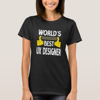 World's Best UX Designer Job Title Profession UX D T-Shirt