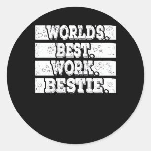 Worlds Best Work Bestie Emotional Support Coworker Classic Round Sticker