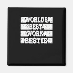 Worlds Best Work Bestie Emotional Support Coworker Magnet