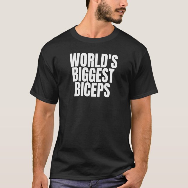 World's Biggest Biceps T-Shirt (Front)