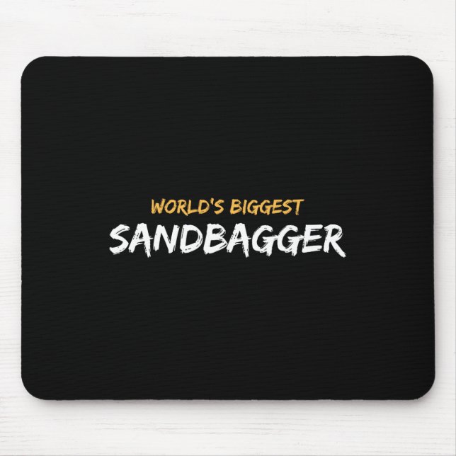 World's Biggest Sandbagger Graphic 1  Mouse Pad (Front)