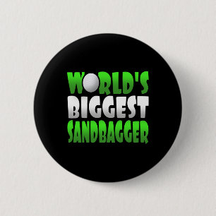 World's Biggest Sandbagger Graphic 6 Cm Round Badge