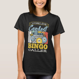 Worlds Coolest Bingo Caller Bingo Games T-Shirt