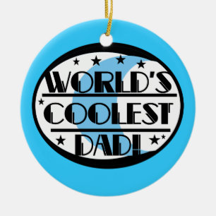World's Coolest Dad Gifts Ceramic Ornament
