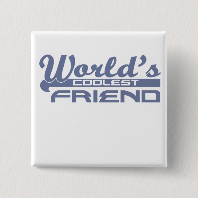 worlds coolest friend 15 cm square badge (Front)