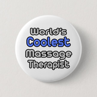World's Coolest Massage Therapist 6 Cm Round Badge