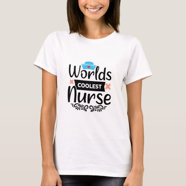 Worlds Coolest Nurse T-Shirt (Front)