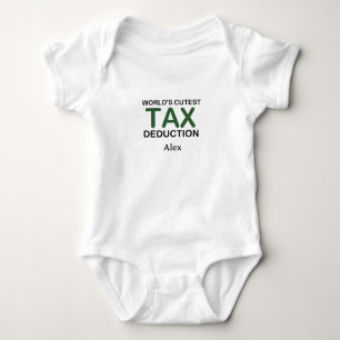 World's cutest tax deduction Tax Deduction Baby Bodysuit