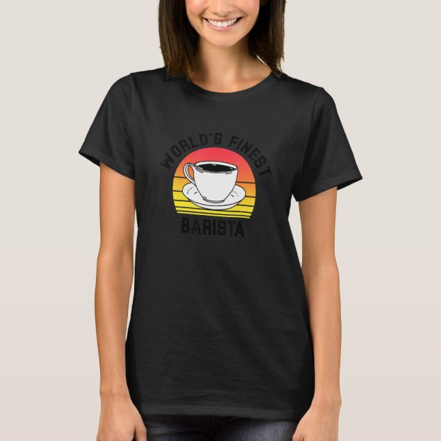 World's Finest Barista Future Coffee Maker Espress T-Shirt (Front)