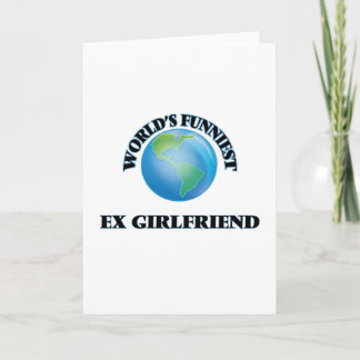 World's Funniest Ex-Girlfriend Card