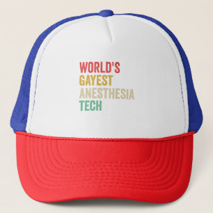 World's Gayest anaesthesia Tech Funny Gift  Trucker Hat