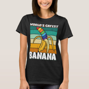 World's Gayest Banana for gayes T-Shirt