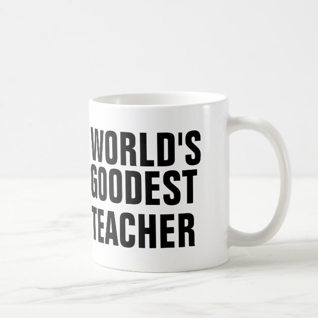 World's Goodest Teacher Coffee Mug (Right)
