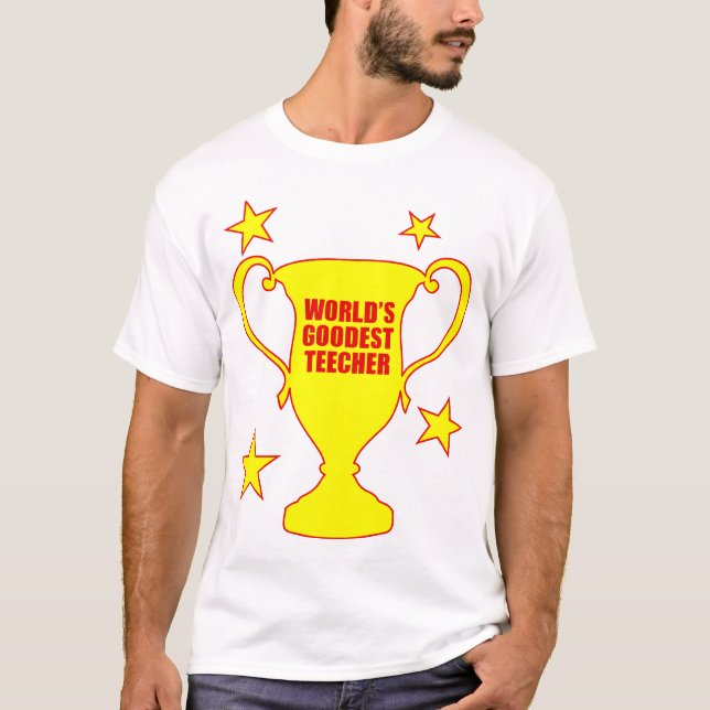 World's Goodest Teecher T-Shirt (Front)