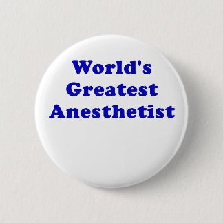 Worlds Greatest Anaesthetist 6 Cm Round Badge