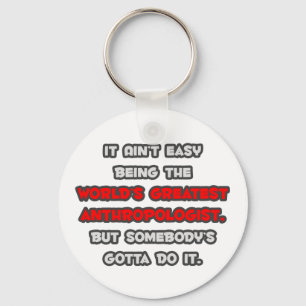 World's Greatest Anthropologist Joke Key Ring