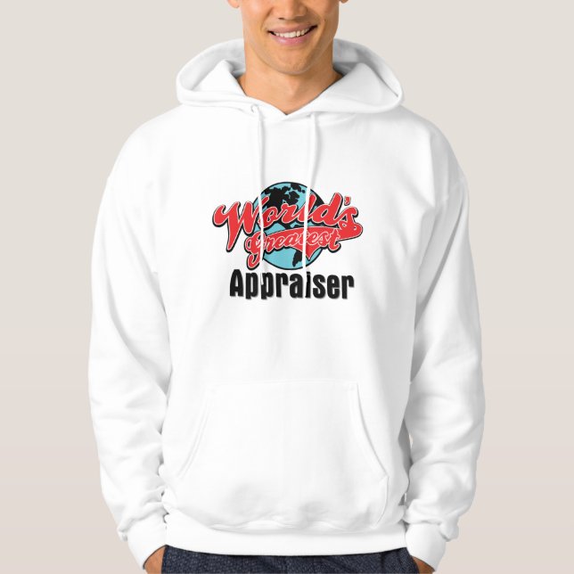 World's Greatest Appraiser Hoodie (Front)