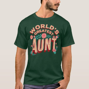 World's Greatest Aunt, Aunty Auntie  T-Shirt